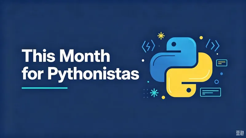 Featured image of post This Month for Pythonistas - September 2026
